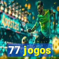 77 jogos